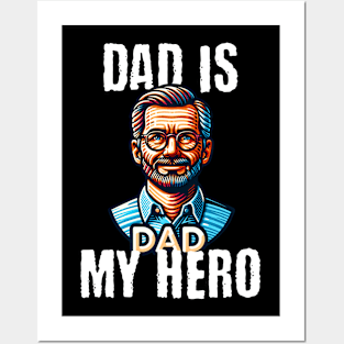 Dad is my hero Posters and Art